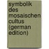 Symbolik Des Mosaischen Cultus (German Edition)