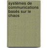 Systèmes de communications basés sur le chaos by Georges Kaddoum