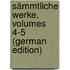 Sämmtliche Werke, Volumes 4-5 (German Edition)