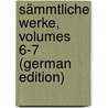 Sämmtliche Werke, Volumes 6-7 (German Edition) door A. Sancta Clara Abraham