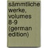 Sämmtliche Werke, Volumes 8-9 (German Edition)