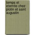 Temps Et Eternite Chez Plotin Et Saint Augustin