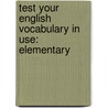 Test Your English Vocabulary In Use: Elementary door Michael McCarthy