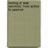 Testing of Web services: From Active to Passive