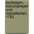Teufeleyen, Mönchereyen und Miscellanien, 1783