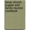 Texas Church Supper and Family Reunion Cookbook by Dona Mularkey