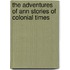The Adventures of Ann Stories of Colonial Times