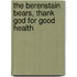 The Berenstain Bears, Thank God for Good Health