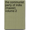 The Communist Party of India (Maoist)  Volume 2 by Peter Coates