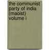 The Communist Party of India (Maoist)  Volume I by Peter Coates