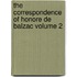 The Correspondence Of Honore De Balzac Volume 2