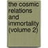 The Cosmic Relations and Immortality (Volume 2)