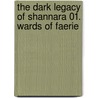 The Dark Legacy of Shannara 01. Wards of Faerie door Terri Brooks