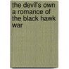 The Devil's Own A Romance of the Black Hawk War door Randall Parrish