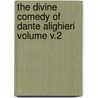 The Divine Comedy of Dante Alighieri Volume V.2 door Alighieri Dante Alighieri