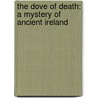 The Dove of Death: A Mystery of Ancient Ireland door Peter Tremayne