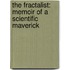 The Fractalist: Memoir of a Scientific Maverick