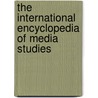 The International Encyclopedia of Media Studies door Angharad N.N. Valdivia