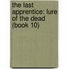 The Last Apprentice: Lure of the Dead (Book 10) by Joseph Delaney