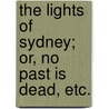 The Lights of Sydney; or, No Past is Dead, etc. door Lilian Turner