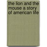 The Lion and The Mouse A Story Of American Life by Charles Klein