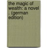 The Magic of Wealth: A Novel . (German Edition) door Skinner Surr Thomas