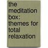 The Meditation Box: Themes for Total Relaxation door Fran Stockel