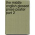 The Middle English Glossed Prose Psalter Part 2