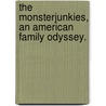 The Monsterjunkies, an American Family Odyssey. door L.M. Reker