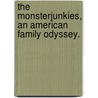 The Monsterjunkies, an American Family Odyssey. by L.M. Reker