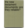 The New Testament Documents: Are They Reliable? door Frederick Fyvie Bruce