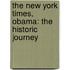 The New York Times, Obama: The Historic Journey