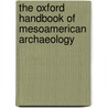 The Oxford Handbook of Mesoamerican Archaeology door Nichols