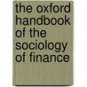 The Oxford Handbook of the Sociology of Finance door Karin Knorr Cetina