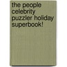 The People Celebrity Puzzler Holiday Superbook! door Editors of People Magazine