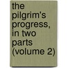 The Pilgrim's Progress, in Two Parts (Volume 2) door Bunyan John Bunyan