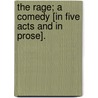 The Rage; a comedy [in five acts and in prose]. door Frederic Reynolds
