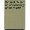 The Real Church: An Ecclesiology of the Visible door Herald Hegstad