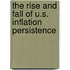 The Rise and Fall of U.S. Inflation Persistence