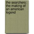 The Searchers: The Making of an American Legend