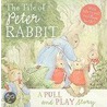 The Tale Of Peter Rabbit: A Pull And Play Story door Beatrix Potter