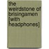 The Weirdstone of Brisingamen [With Headphones]