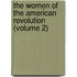 The Women of the American Revolution (Volume 2)