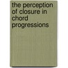 The perception of closure in chord progressions by Stephanie Lüders