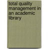 Total Quality Management in an Academic Library door Vincent Kwami Afenyo