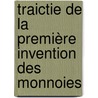 Traictie de la première invention des monnoies door Louis Wolowski