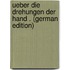 Ueber Die Drehungen Der Hand . (German Edition)