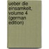 Ueber Die Einsamkeit, Volume 4 (German Edition)