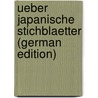 Ueber Japanische Stichblaetter (German Edition) door Lueer Hermann