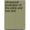 Ultrasound Evaluation Of The Ankle And Foot Dvd door Randy Moore